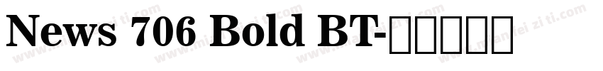 News 706 Bold BT字体转换